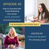 40: Thought leader series - How to Succeed with Email Marketing with Kate Doster