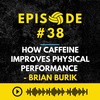 Episode #38: Tradition Coffee Roasters CEO & Firefighter Brian Burik Shares How Caffeine Supplementation Improves Physical Performance