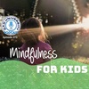 Mindfulness For Kids | Dad University Podcast Ep. 273