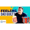 5 Ways to Stop Feeling Dad Guilt - Ep 316
