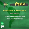 Ep. 25 Peru: Repression & Resistance
