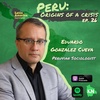 Ep. 26 Peru: Origins of a crisis