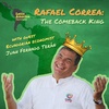 Ep. 32 Rafael Correa: The Comeback King