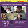 APEX Express – 5.1.23 – QT Viet and Viet Unity Reflect on Vietnamese Roots and Routes pt.II