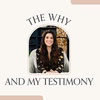 Episode 1 | The Why + My Testimony
