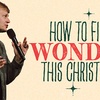 Discover the Wonder | The Wonder of Christmas | Jeremy DeWeerdt
