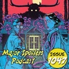 Major Spoilers Podcast #1047: I Hate This Podcast