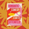 In 'Romantic Comedy,' Curtis Sittenfeld flips the gendered tropes