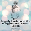 1- Raggedy Ann Introduction and Raggedy Ann Learns a Lesson