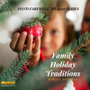 Family Holiday Traditions (Fond Farewell to 2020 Series)