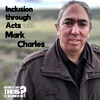 Inclusion through Acts with Mark Charles