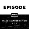 Mass Incarceration Pt. 1