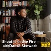 Shoutin' in the Fire with Danté Stewart