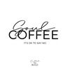 44- Soul Coffee: It's OK to Say No