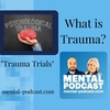 42. What is Trauma? (Trauma Trials)