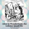 30 - Alice in Wonderland, The Lobster Quadrille