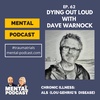 62. Dying Out Loud with Dave Warnock (Trauma Trials)
