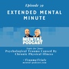 59. Extended Mental Minute (Trauma Trials)