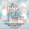 36- Wishing Well 2: The Grumpy Troll