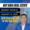 Bay Area Real Estate Market Update January 14, 2022 | NEW SB9 Housing Law in the Bay Area!