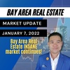 Bay Area Real Estate Market Update January 7, 2022 | Bay Area Real Estate INSANE Market Continues in 2022!