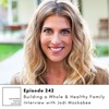 EP242: Building a Whole and Healthy Family with Jodi Mockabee