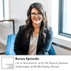 Bonus Episode: "I'm a Minimalist with 90 Board Games" with Brittany Dixon
