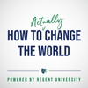 How To Actually Change The World - Christmas 2022 Edition