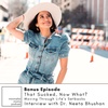 Bonus Episode: That Sucked, Now What? Moving Through Life's Setbacks with Dr. Neeta Bhushan