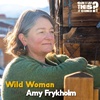 Wild Woman with Amy Frykholm (Die and Become)
