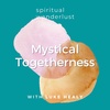 Mystical togetherness - with Luke Healy