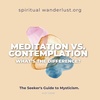 Contemplation vs. Meditation in under 3 minutes | The Seeker’s Guide to Mysticism, Part 3