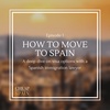 How to move to Spain: A Deep Dive on Visa Options with a Spanish Immigration Lawyer | Episode 1