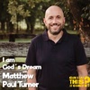 I Am God's Dream with Matthew Paul Turner