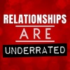 Are Relationships Underrated?