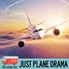 78: Just Plane Drama