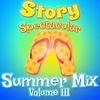Story Spectacular Summer Playlist Volume III