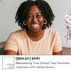 [REPLAY] EP191: Reassessing Your School Year Routines