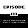 School Desegregation w/Dr. Theresa J. Canada