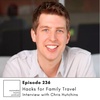 EP236: Hacks for Family Travel with Chris Hutchins