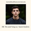 08. Yin and Yang with Jason Scalora