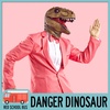 98: Danger Dinosaur