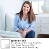 EP262: Creating a Morning Routine that Best Serves YOU with Emily Ley