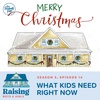 Episode 86: What Kids Need Right Now: Holiday Edition
