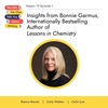 Insights from Bonnie Garmus, Internationally Bestselling Author of Lessons in Chemistry