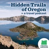 Hidden Trails of Oregon: Crater Lake, Lava Tubes and Fly Fishing with a Native American Guide