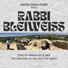 Special: Tour of Judean Hills and The Creation of The State of Israel