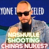 #110 - Nashville Shooting, Chinas NUKES, Cocaine Bear!?