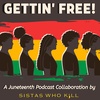 [BONUS EP] Gettin’ Free! : A Juneteenth Collaboration brought to you by Sistas Who Kill: A True Crime Podcast.