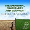 The Emotional Psychology and Behavior Behind Investing